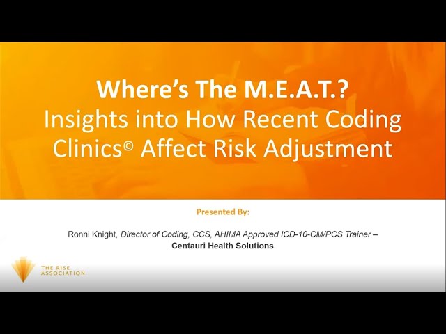 Where's the M.E.A.T.? Insights into how recent Coding Clinics Affect Risk Adjustment