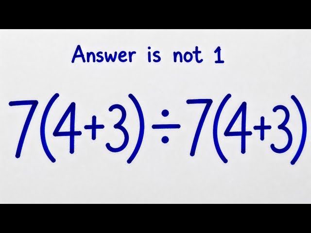 7(4+3)÷7(4+3)=? | Only 1 in 5 Can Solve This Math Problem | PEMDAS Rules Question