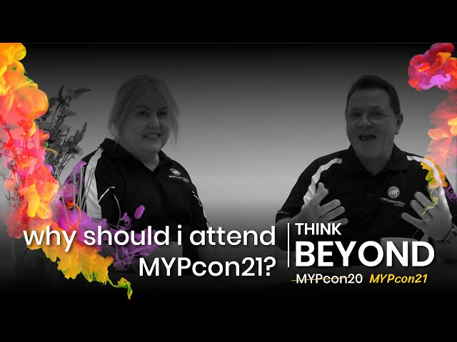 MYPcon21 | Think Beyond | Why should I attend?