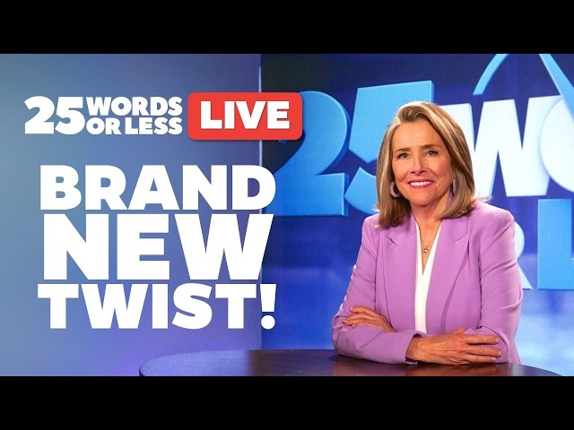 SPECIAL EPISODE OF 25 Words or Less LIVE!! MONDAY JUNE 1ST - 5p E/2p P