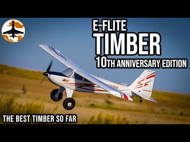 Bush Plane PERFECTION - E-flite Timber 10th Anniversary SE