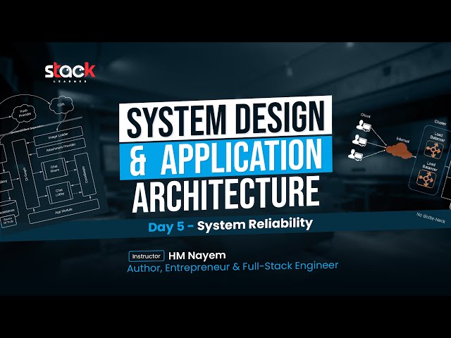 Day 5: System Reliability | System Design and Application Architecture Workshop | Stack Learner