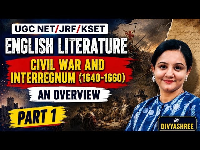 UGC NET Paper 2| English Literature| CIVIL WAR AND INTERREGNUM (1640-1660)| By Divyashree