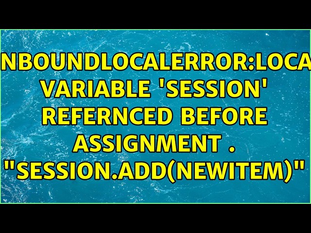 unboundlocalError:local variable 'session' refernced before assignment . "session.add(newItem)"
