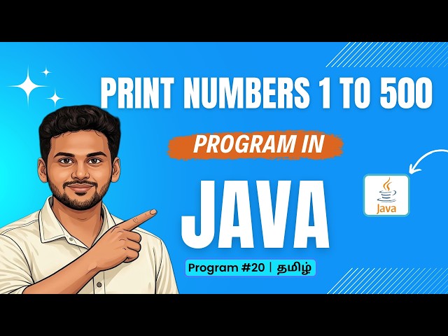 #20 Print Numbers from 1 to 500 Program in Java in Tamil | For Loop Program | Java Basics 💻
