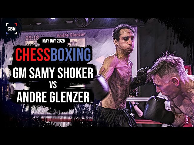 Chessboxing | GM Samy Shoker vs Andre  Glenzer | Full Fight | May Day 2025 Bout 5 | Chess Boxing