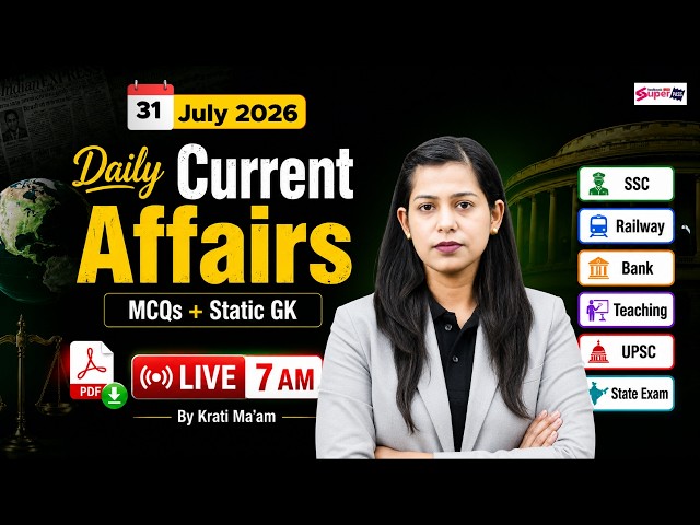 Current Affairs Today | 31 July 2026 Current Affairs | Daily Current Affairs by Krati Mam