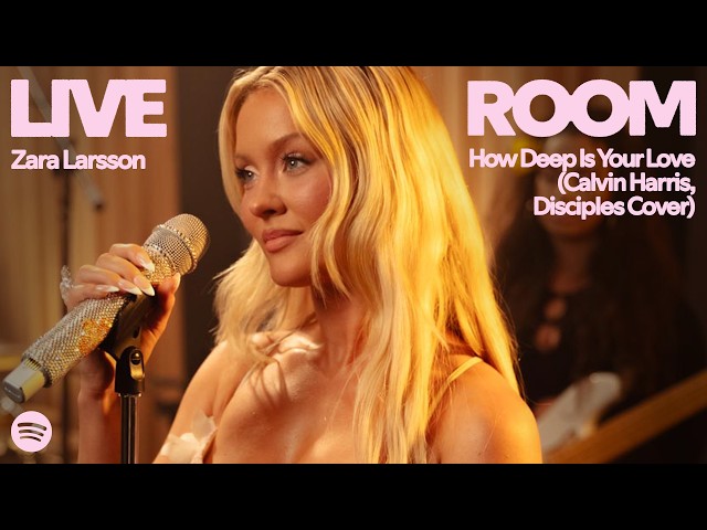 Zara Larsson - How Deep Is Your Love (Calvin Harris, Disciples Cover) (Live) | Spotify Live Room