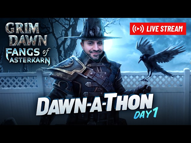 Grim Dawn Expansion LAUNCH! Fangs of Asterkarn Has Arrived... Dawn-A-Thon Time!!