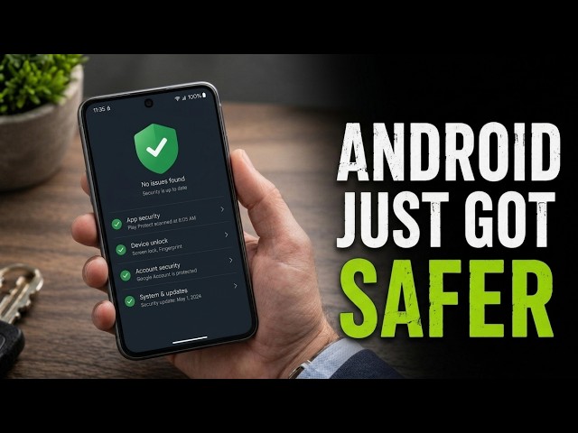 Google Just Added a Powerful New Android Security Feature