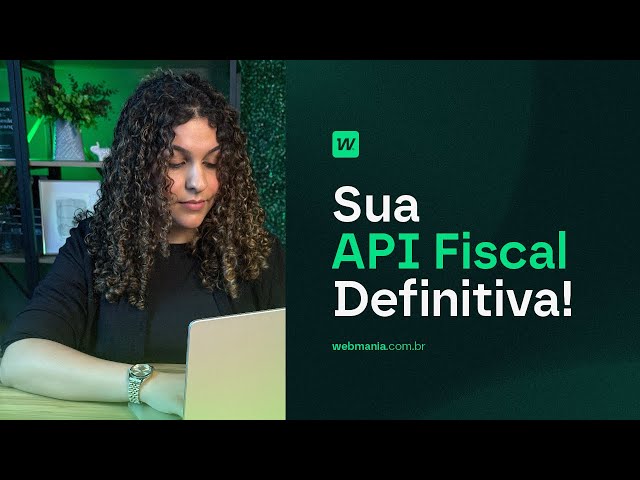 APIs Webmania para desenvolvedores: integração fiscal simplificada