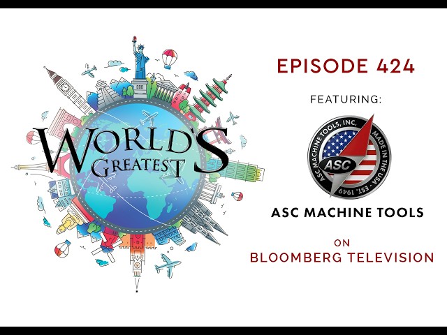 ASC Machine Tools, Inc - World's Greatest