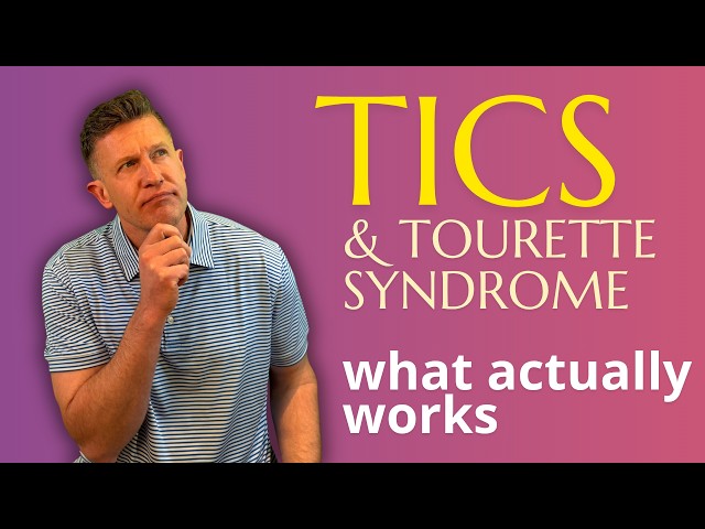 Tics & Tourette’s Explained: What Parents Need to Know
