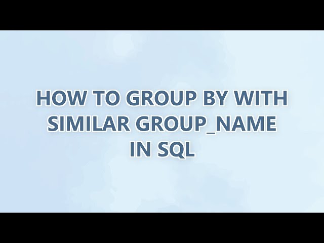 How to group by with similar group_name in sql