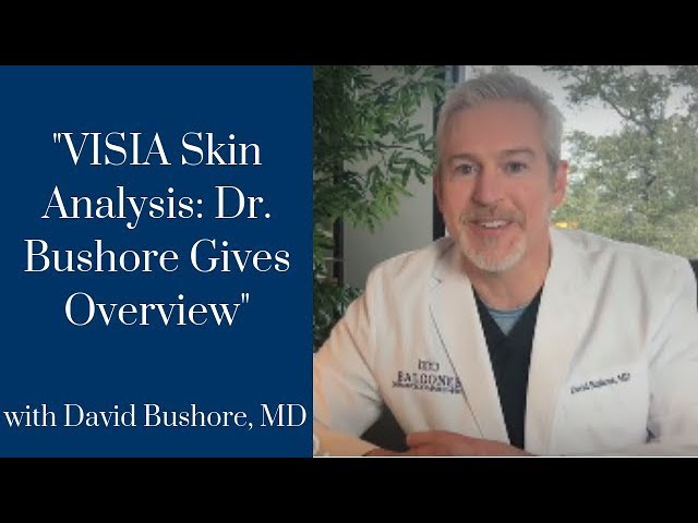 VISIA Skin Analysis - An Explanation | David Bushore, MD | Austin, TX | Ph: 512-459-4869
