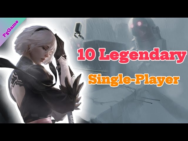 10 Legendary Single-Player Games: Timeless Classics!