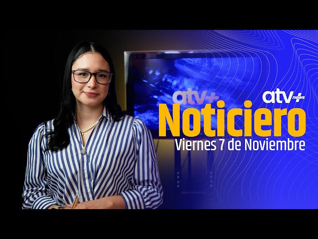 NOTICIERO 7 DE NOVIEMBRE | ATV NEWS