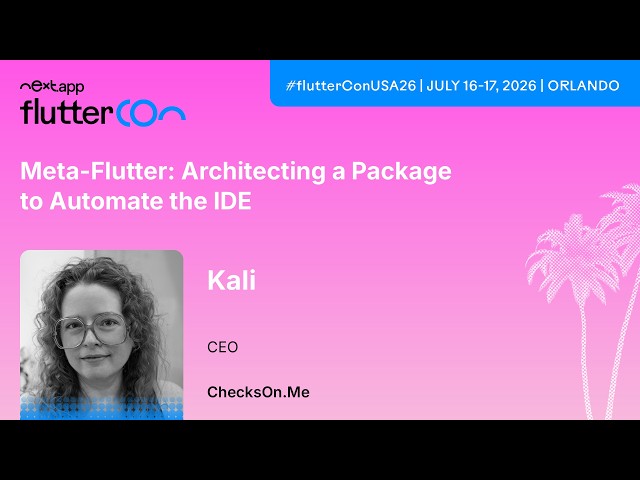 Meta-Flutter: Architecting a Package to Automate the IDE - Kali | Fluttercon USA 2026