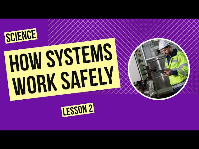 How Systems Work Safely and Efficiently