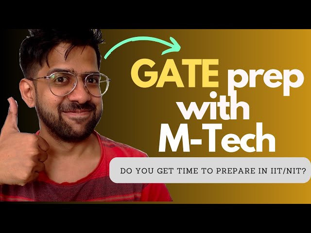 GATE preparation with M-Tech from IIT/NIT | Should you do it? And how to do it? #gate