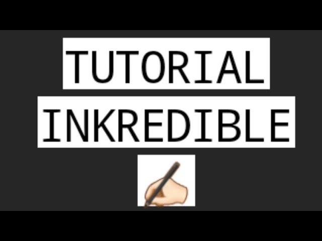 Tutorial Inkredible