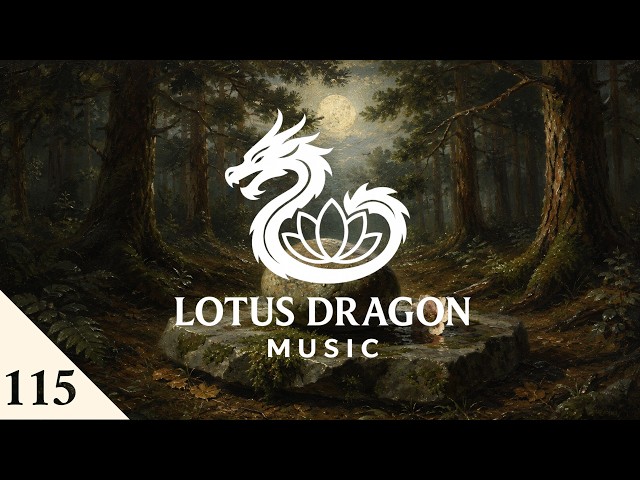 Lotus Dragon Music 115 - Peaceful Instrumental Music Inspired by Ancient China