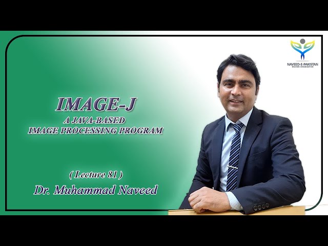 ImageJ | Image Processing Program | SEM, TEM & Microscopic images | Lecture 81 | Dr. Muhammad Naveed