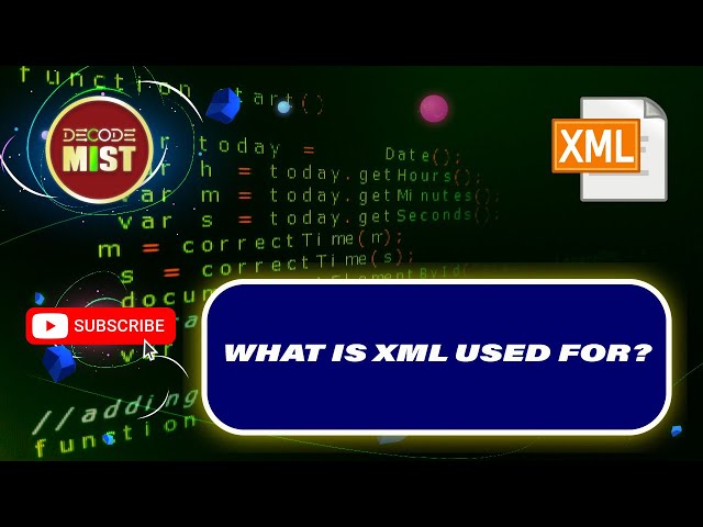 WHAT IS XML USED FOR