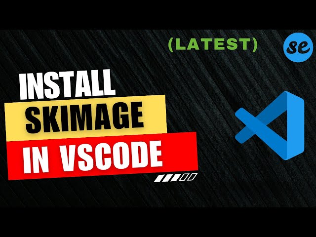 How to Install Skimage in VSCode | How to Install Scikit-Image in VSCode (Windows & Mac) [2025]