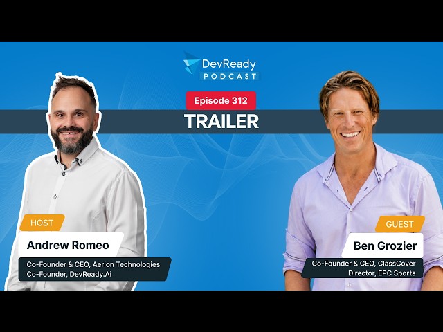 Ep 312 Trailer | How Ben Grozier Built ClassCover: Startup, SaaS & EdTech Lessons