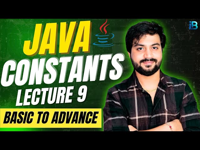 Java Constants | Lecture 9 | Basic to advance Java course.