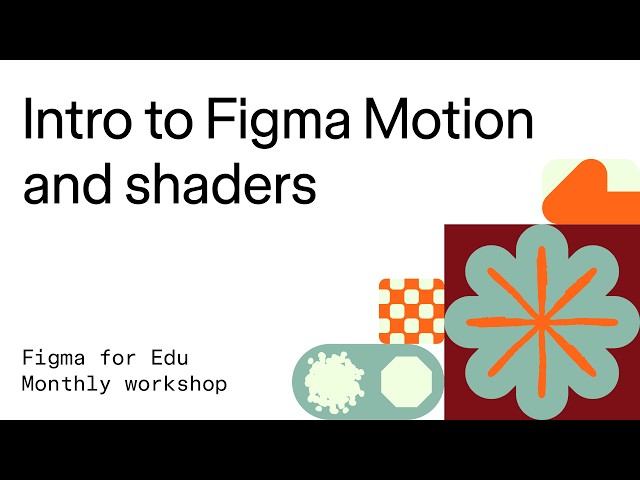 Intro to Figma Motion for Edu with shader effects and fills