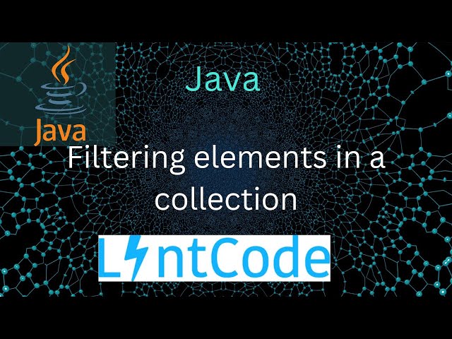 Filter list in Java(3 Methods) | Lintcode 2891 · Filtering elements in a collection