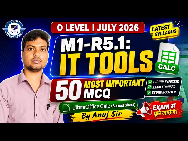 O Level M1-R5.1 | Top 50 LibreOffice Calc MCQs | Exam Focused Questions 2026 | By Anuj Sir