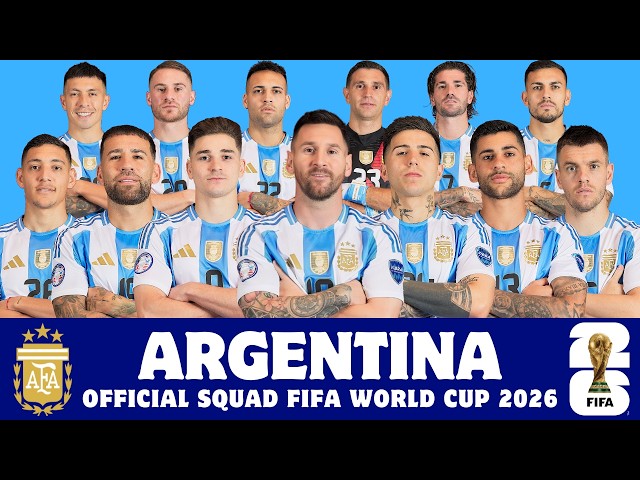 Argentina Official Squad For FIFA World Cup 2026 | Argentina | FIFA World Cup 2026