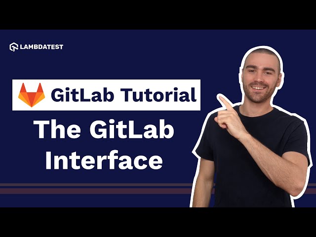 Introduction To GitLab Interface | GitLab Tutorial For Beginners | Part 2