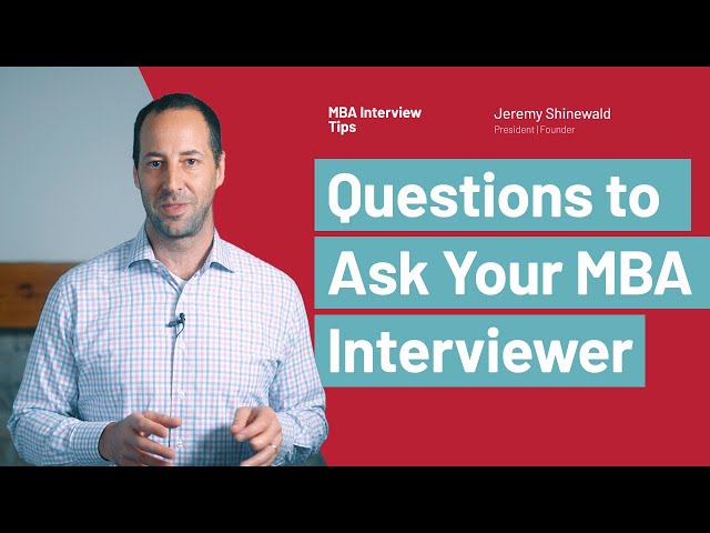 MBA Interview Tips - Questions to Ask Your Interviewer