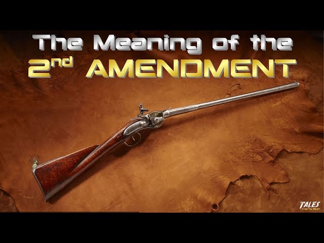 The Meaning of the 2nd Amendment