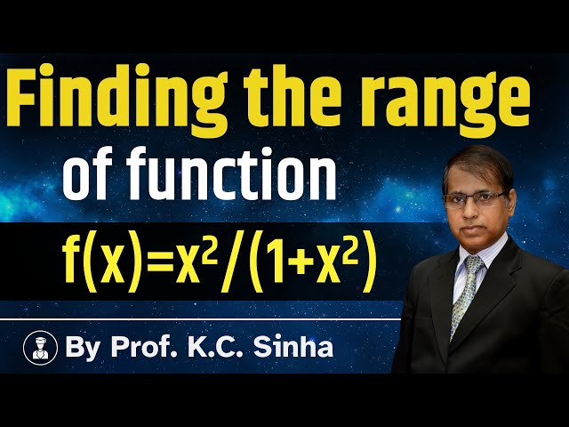 🔥Find the Range of Function in 1 Minute | f(x)=x²/(1+x²) Explained by Prof. K.C. Sinha