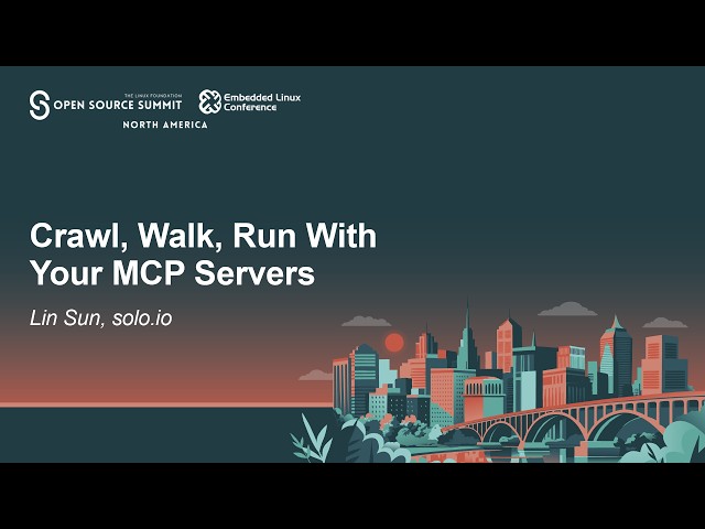 Crawl, Walk, Run With Your MCP Servers - Lin Sun, solo.io