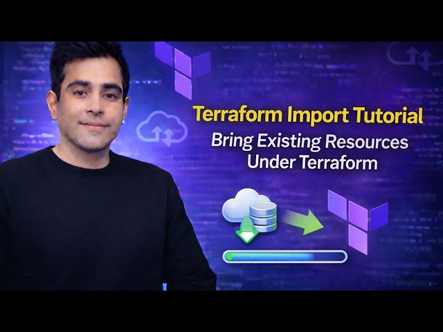 Terraform Import Explained | Manage Existing Infrastructure as Code