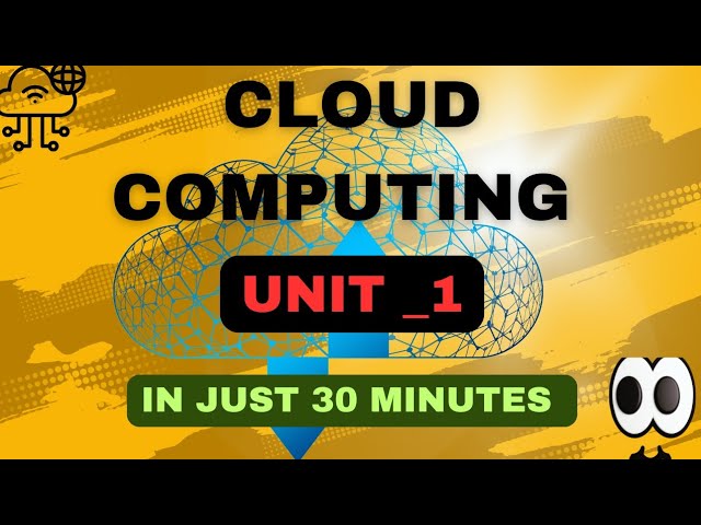 cloud computing unit 1 | in just (30 MINUTES)