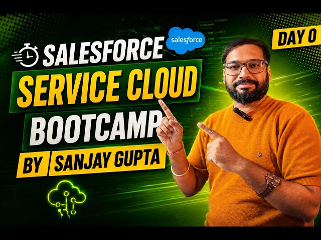 Day - 0 | Salesforce Service Cloud Overview Session with Sanjay Gupta | Sanjay Gupta Tech School