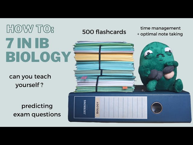 IB BIOLOGY: TIPS FOR A 7 II PDF notes + advice on self teaching, time management and study skills