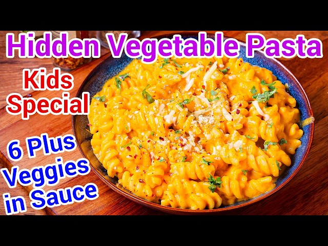 Hidden Vegetable Pasta Recipe - 6 Hidden Veggies in One Pasta | Creamy Healthy Pasta Kids