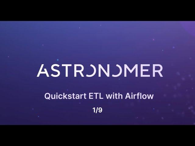 Quickstart ETL with Airflow (Step 1 of 9)