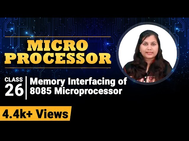 Interfacing Memory chips with 8085 Microprocessor - Interfacing Memory and I/O Devices with 8085