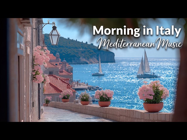 Morning Coffee in Italy ☕ Relaxing Mediterranean Music & Sunny Seaside Ambience 🌊⛵
