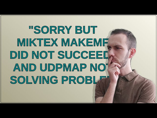 Tex: "Sorry but miktex makemf did not succeed" and udpmap not solving problem