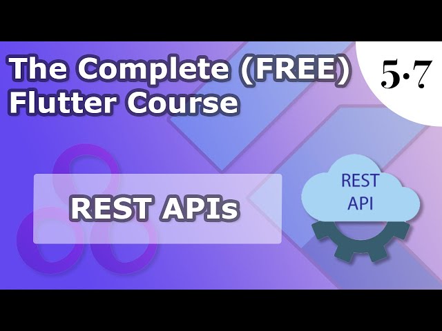 5.7) REST Api | The Complete (FREE) Flutter Course